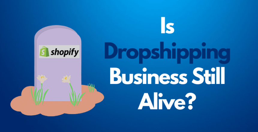 is dropshipping business alive